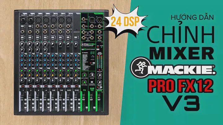 LHS | Hướng Dẫn Chỉnh Mixer MACKIE PRO FX12 V3 Của Mỹ Chi Tiết A-Z Dễ Hiểu Nhất | Lê Hoàng Studio