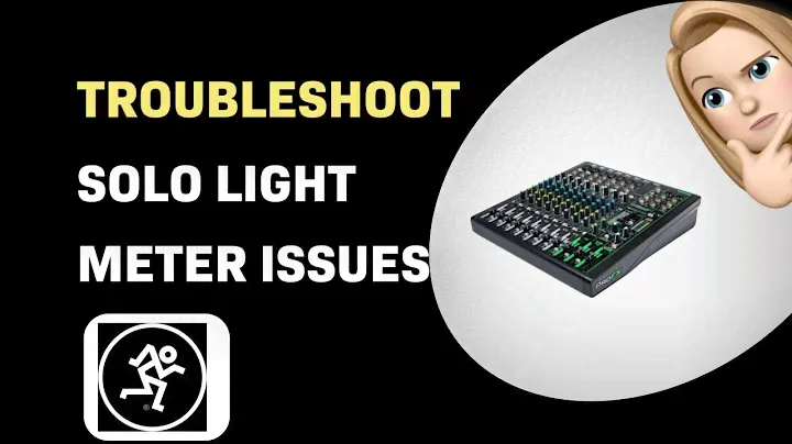 How to Troubleshoot Mackie ProFX12v3 Solo Light and Meter Issues